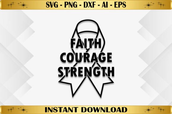 Faith Courage Strength - Skin Cancer Graphics