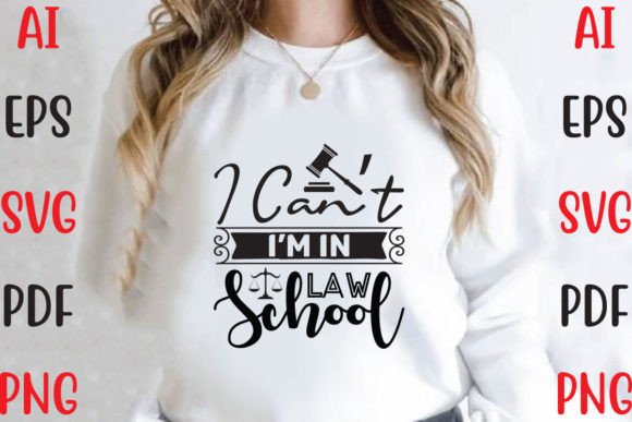 I Can’t I’m in Law School Graphics