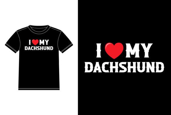 I Love My Dachshund T-Shirt Design