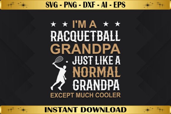 I'm a Racquetball Grandpa Just Like Graphics