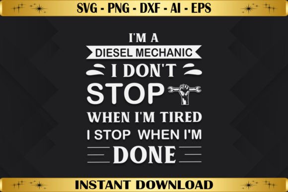 I'm Diesel Mechanic I Don't Stop Graphics