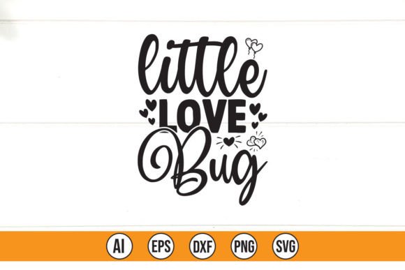 Little Love Bug: Graphics for T-Shirt Designs