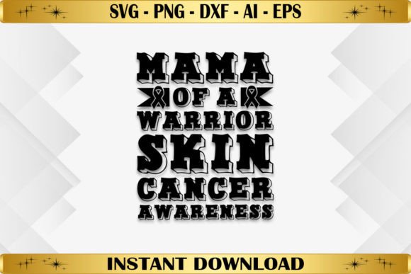 Mama of a Warrior Skin Cancer Awareness Graphics