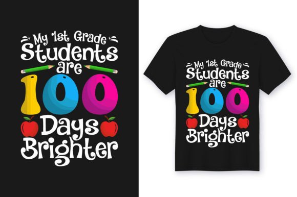 My 1st Grade Students Are 100 Day Tshirt Graphics