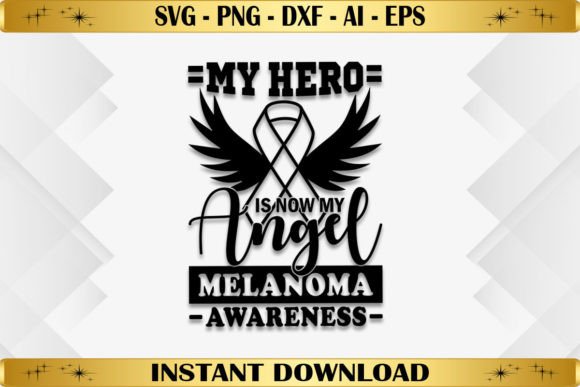 My Hero is Now My Angel Melanoma Graphics