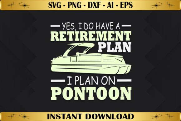 Pontoon Retirement Plan Graphics for T-Shirt Designs