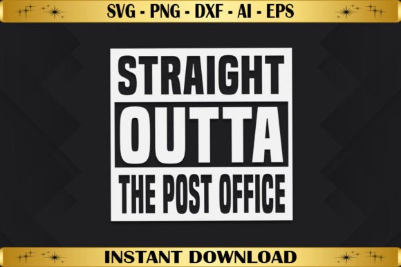 Straight Outta the Post Office - Postal Graphics