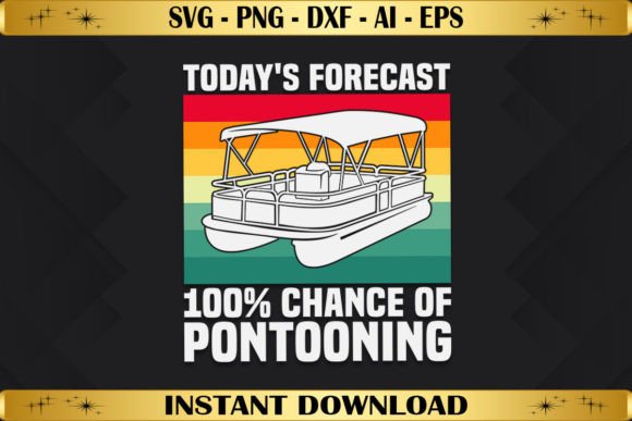 Today's Forecast 100 Chance of Pontoon Graphics