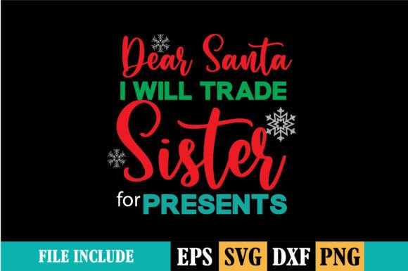 Will Trade Sister for Presents T-shirt: Graphics & Print Templates